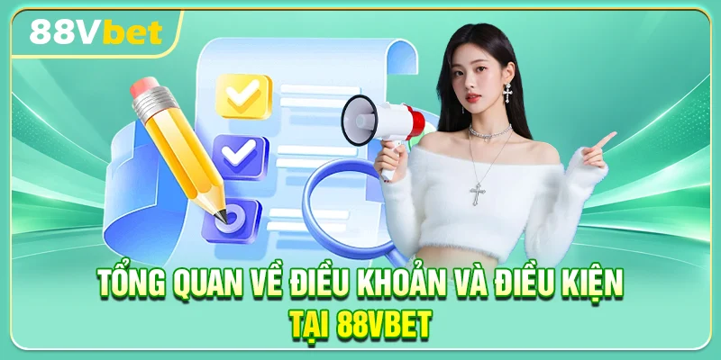 Tổng quan về điều khoản và điều kiện tại 88VBET